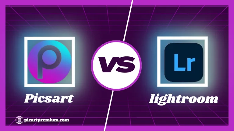 PicsArt vs. Lightroom:Choose the Best Photo and Video Editor App for 2024
