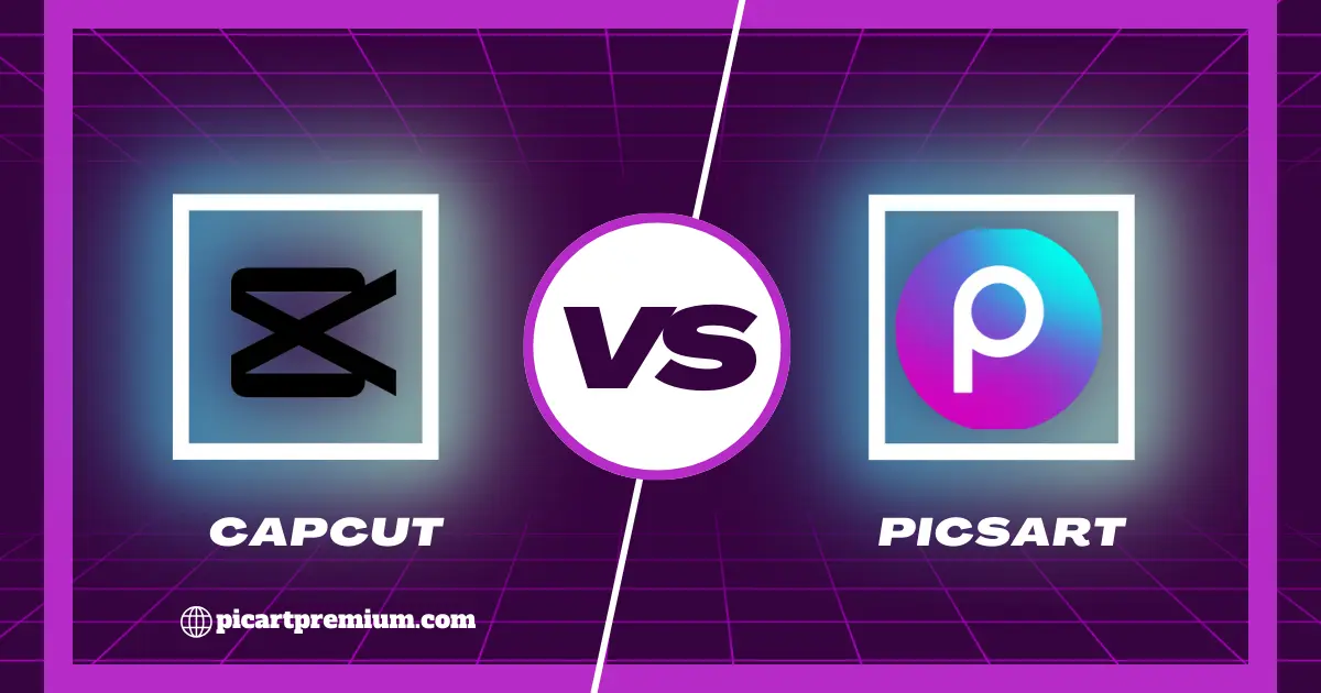PicsArt vs CapCut