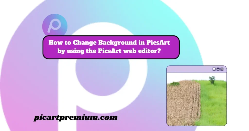 How to Change Background in PicsArt by using the Picsart web editor