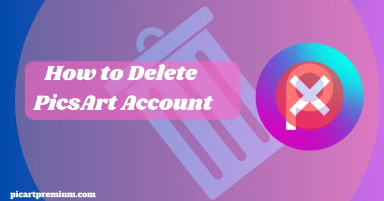 How to Delete PicsArt Account