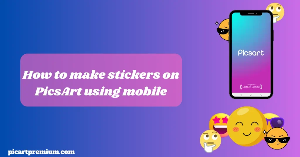 make stickers on PicsArt using mobile